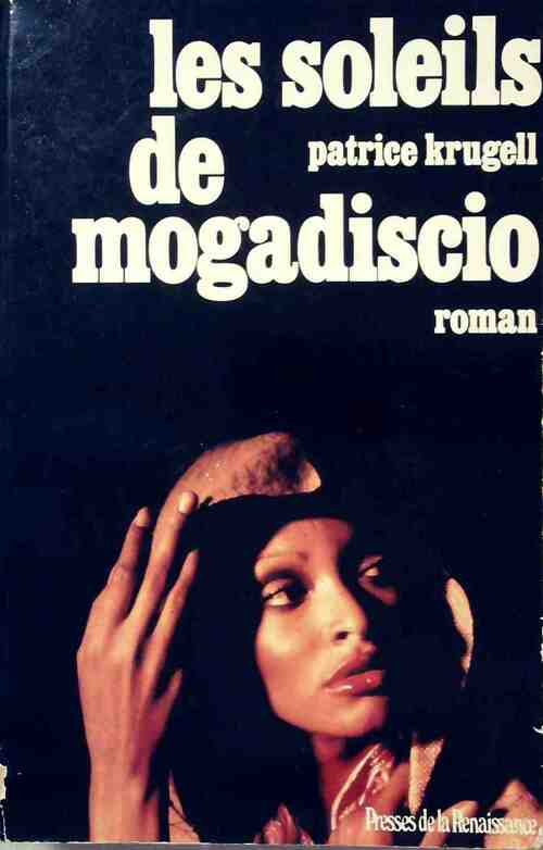 Livrenpoche : Les soleils de Mogadiscio - Patrice Krugell - Livre