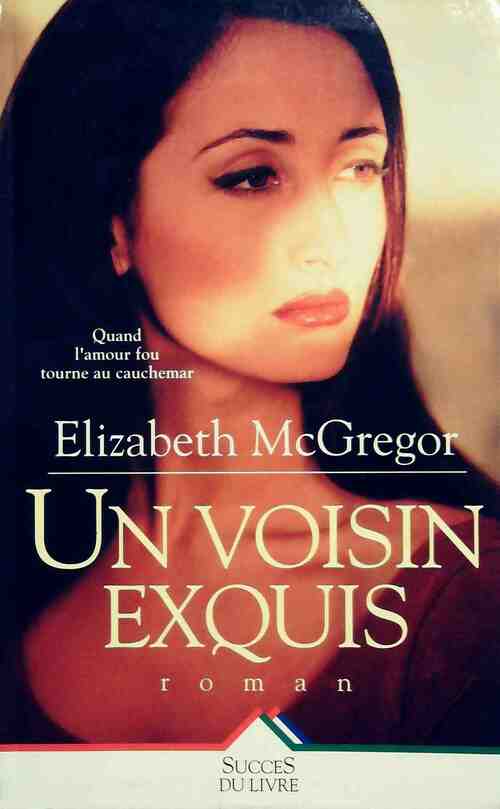 Livrenpoche : Un voisin exquis - Elizabeth McGregor - Livre