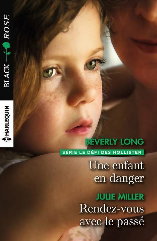 Livrenpoche : Une enfant en danger / Rendez-vous avec le passé - Julie Miller, Beverly Long - Livre