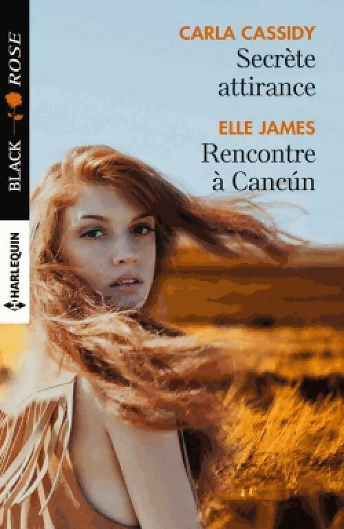 Livrenpoche : Secrète attirance / Rencontre à Cancún - Carla Cassidy, Elle James - Livre