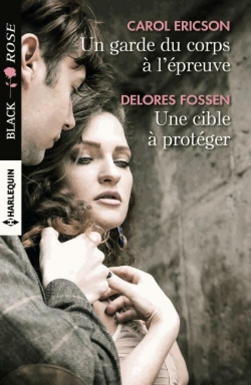 Livrenpoche : Un garde du corps à l'épreuve / Une cible à protéger - Delores Fossen, Carol Ericson - Livre