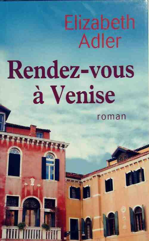Livrenpoche : Rendez-vous à Venise - Elizabeth Adler - Livre