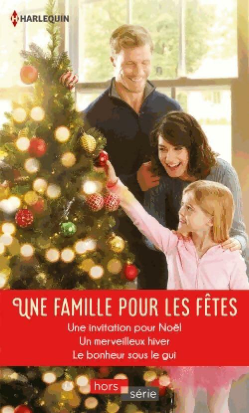 Livrenpoche : Une famille pour les fêtes : Une invitation pour Noël / Un merveilleux hiver / Le bonheur sous le gui - Caroline Anderson, Susan Meier, Shirley Jump - Livre