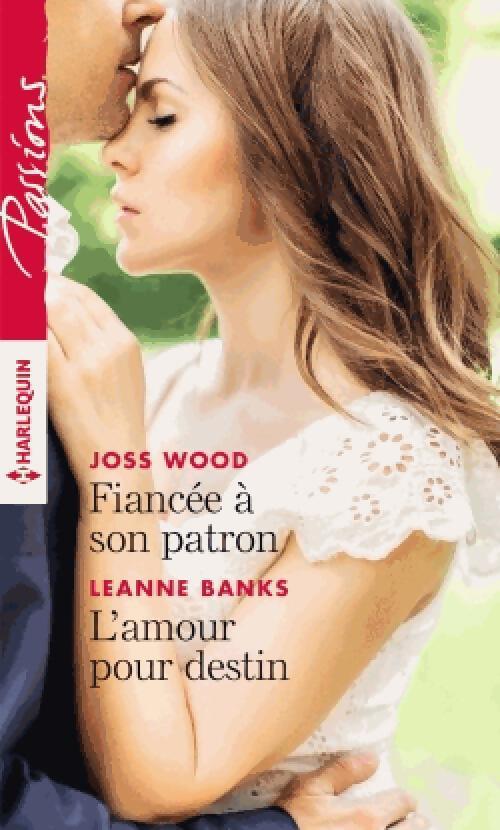 Livrenpoche : Fiancée à son patron / L'amour pour destin - Leanne Banks, Joss Wood - Livre