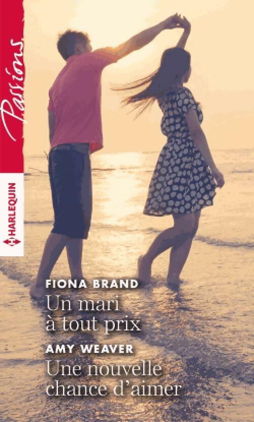 Livrenpoche : Un mari à tout prix / Une nouvelle chance d'aimer - Fiona Brand, Ami Weaver - Livre