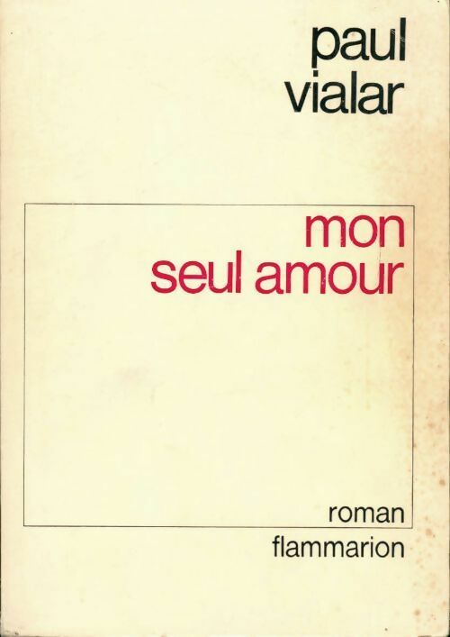 Mon seul amour - Paul Vialar -  Flammarion GF - Livre