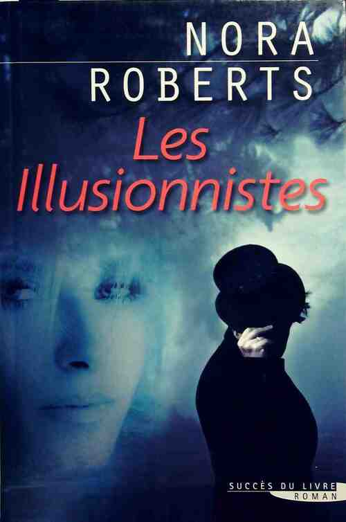Livrenpoche : Les illusionnistes - Nora Roberts - Livre