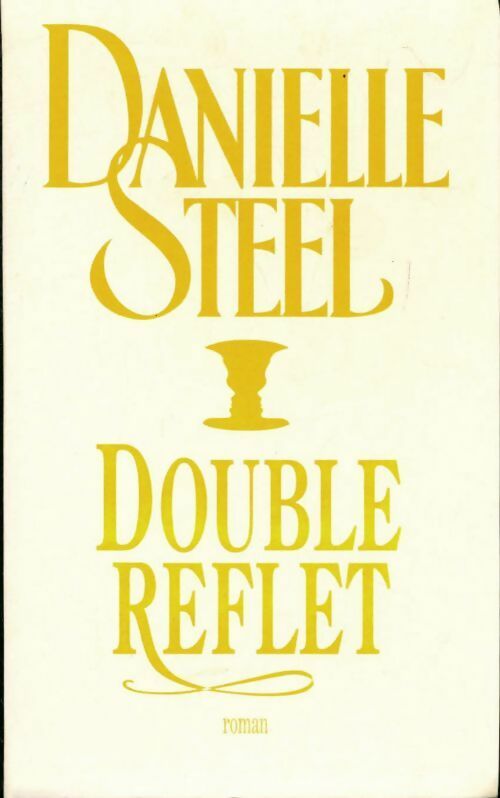 Livrenpoche : Double reflet - Danielle Steel - Livre