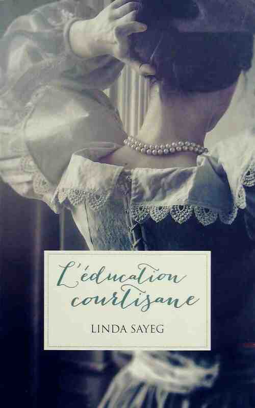 Livrenpoche : L'éducation courtisane - Linda Sayeg - Livre