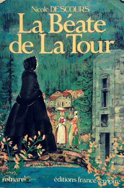 La béate de la tour - Nicole Descours - Livre