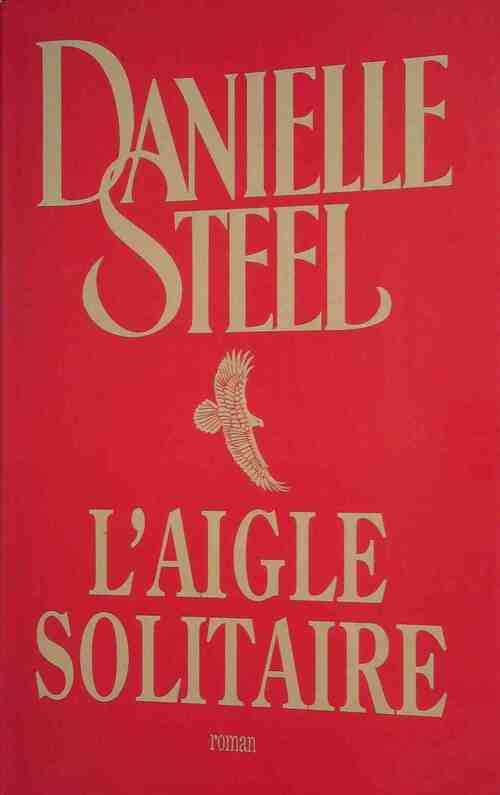 Livrenpoche : L'aigle solitaire - Danielle Steel - Livre