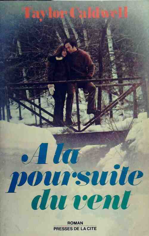 Livrenpoche : A la poursuite du vent - Taylor Caldwell - Livre
