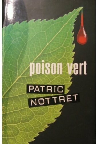 Livrenpoche : Poison vert - Patric Nottret - Livre