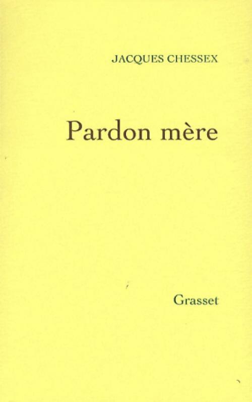 Livrenpoche : Pardon mère - Jacques Chessex - Livre