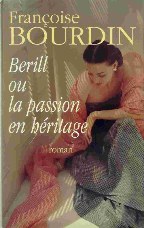 Livrenpoche : Berill ou la passion en héritage - Françoise Bourdin - Livre