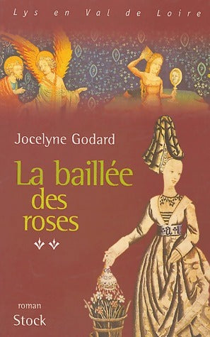 Livrenpoche : Lys en Val de Loire Tome V : La baillée des roses - Jocelyne Godard - Livre