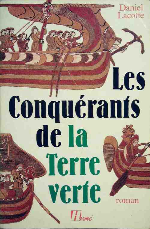 Les conquérants de la terre verte - Daniel Lacotte - Livre
