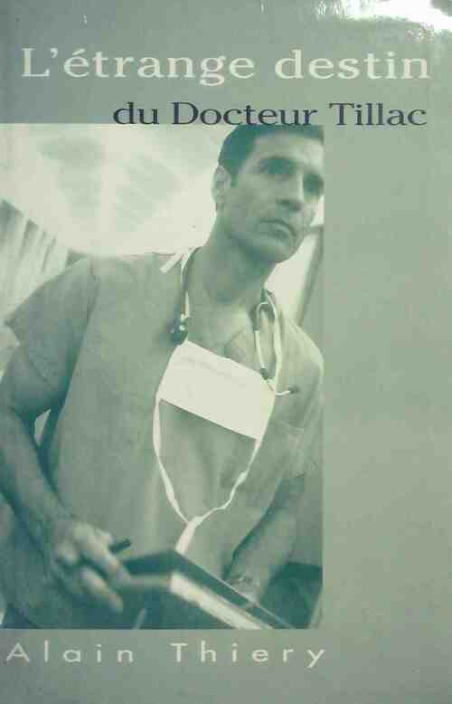 Livrenpoche : L'étrange destin du docteur Tillac - Alain Thierry - Livre