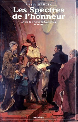 Livrenpoche : Cycle de Tristan de Castelreng Tome VII : Les spectres de l'honneur - Pierre Naudin - Livre