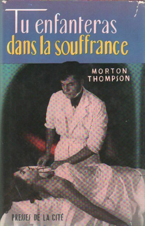 Livrenpoche : Tu enfanteras dans la souffrance - Morton Thompson - Livre