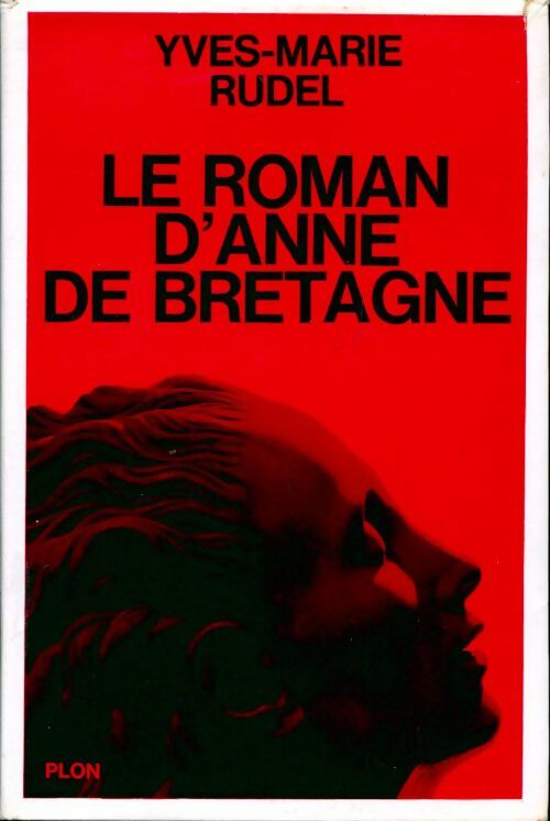 Livrenpoche : Le roman d'Anne de Bretagne - Yves-Marie Rudel - Livre