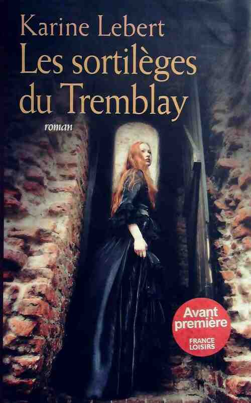 Livrenpoche : Les sortilèges du Tremblay - Karine Lebert - Livre