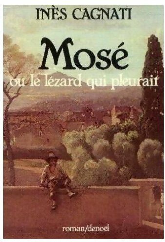 Livrenpoche : Mosé ou le lézard qui pleurait - Inès Cagnati - Livre