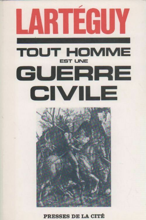 Livrenpoche : Tout homme est une guerre civile - Jean Lartéguy - Livre