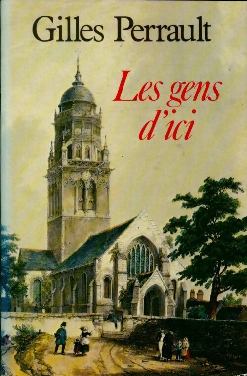 Livrenpoche : Les gens d'ici - Gilles Perrault - Livre
