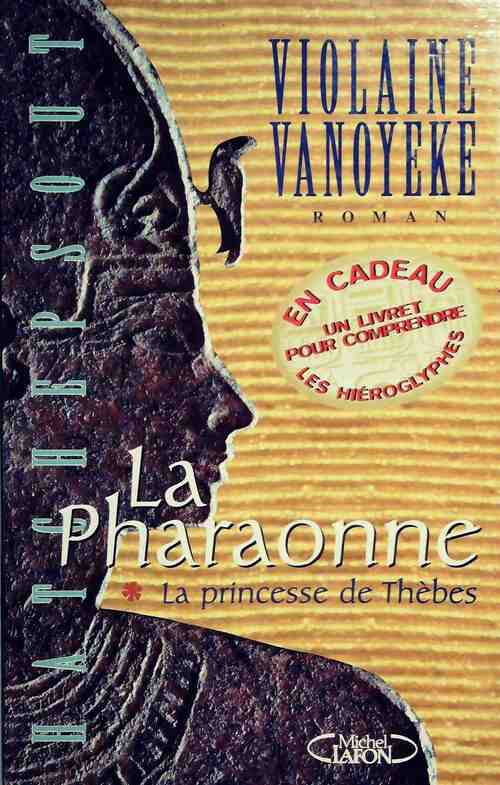 Livrenpoche : La pharaonne Tome I : Le Princesse de Thèbes - Violaine Vanoyeke - Livre