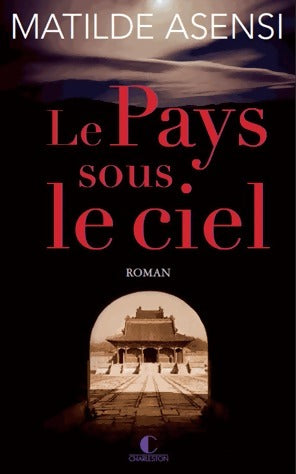 Livrenpoche : Le pays sous le ciel - Mathilde Asensi - Livre