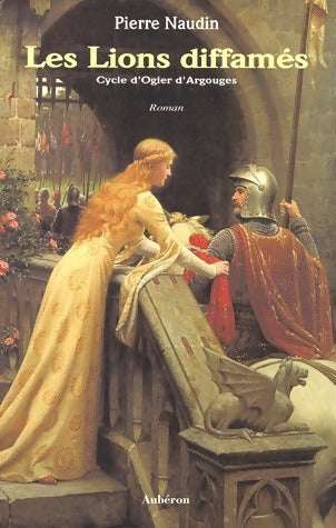 Livrenpoche : Cycle d'Ogier d'Argouges Tome I : Les lions diffamés - Pierre Naudin - Livre