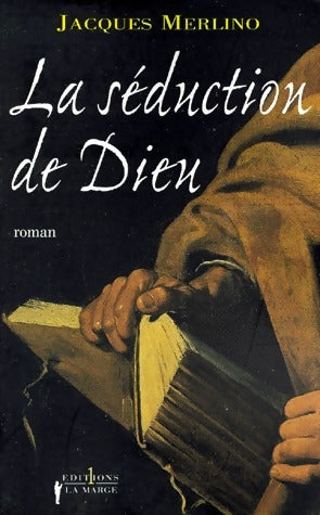 Livrenpoche : La séduction de Dieu - Jacques Merlino - Livre