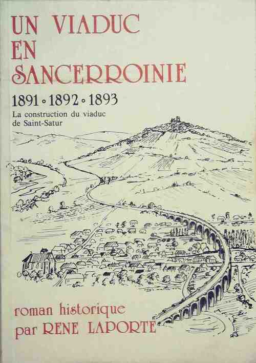 Livrenpoche : La construction d'un viaduc en Sancerroinie - René Laporte - Livre