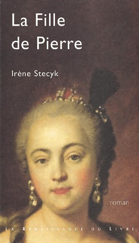 La fille de Pierre - Irène Stecyk -  Renaissance GF - Livre