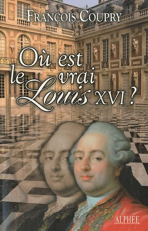 Livrenpoche : Où est le vrai Louis XVI ? - François Coupry - Livre