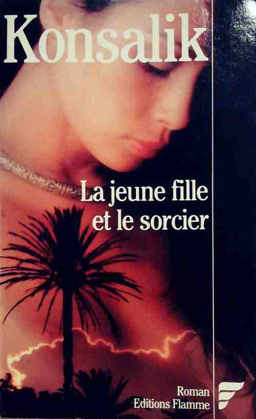Livrenpoche : La jeune fille et le sorcier - Heinz G. Konsalik - Livre
