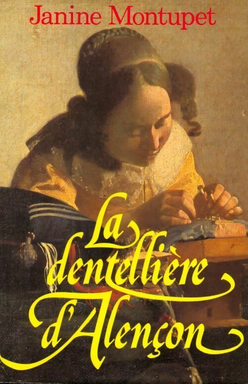 Livrenpoche : La dentellière d'Alençon - Janine Montupet - Livre