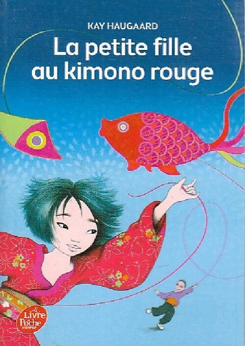 Livrenpoche : La petite fille au kimono rouge - Kay Haugaard - Livre
