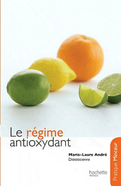 Livrenpoche : Le régime antioxydant - Marie-Laure André - Livre