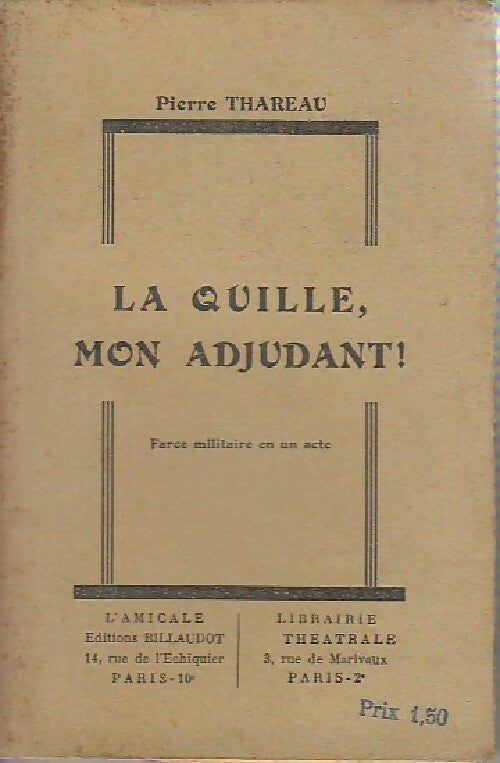 La quille, mon adjudant - Pierre Thareau -  Théâtre - Livre
