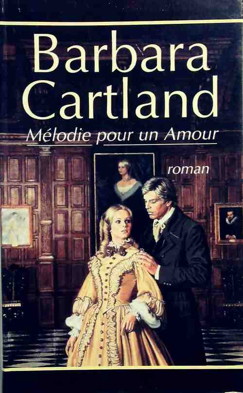Livrenpoche : Mélodie pour un amour - Barbara Cartland - Livre