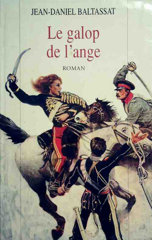 Livrenpoche : Le galop de l'ange - Jean-Daniel Baltassat - Livre