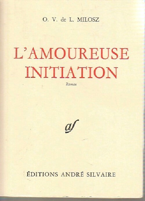 Livrenpoche : L'amoureuse initiation - Oskar Wladyslaw De Milosz - Livre