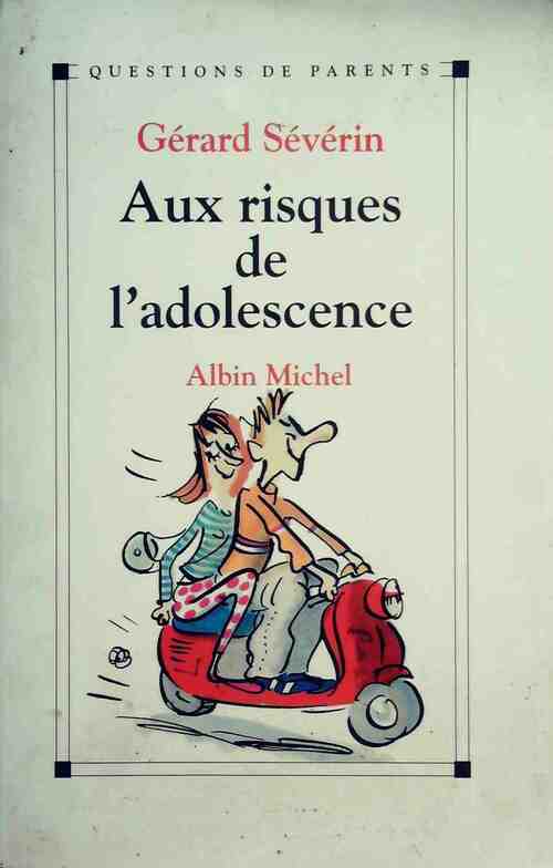 Livrenpoche : Aux risques de l'adolescence - Gérard Séverin - Livre