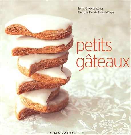 Petits gâteaux - Ilona Chovancova -  Les petits plats - Livre