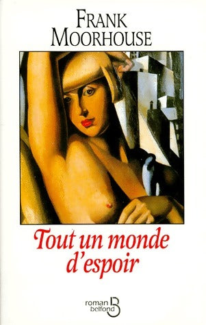 Livrenpoche : Tout un monde d'espoir - Frank Moorhouse - Livre