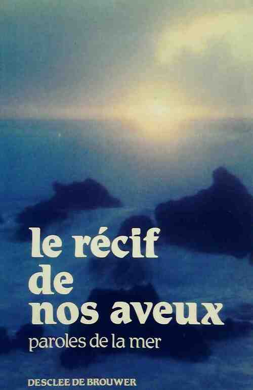 Livrenpoche : Le récif de nos aveux - Collectif - Livre