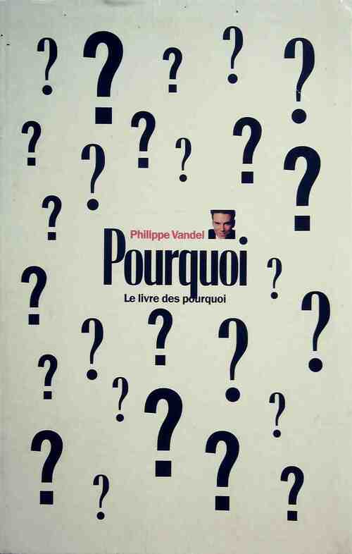 Livrenpoche : Pourquoi ? - Philippe Vandel - Livre