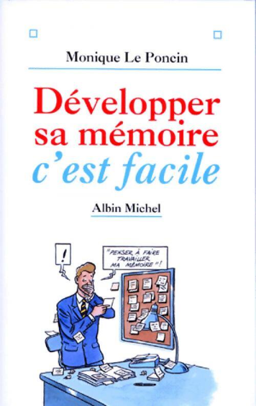 Livrenpoche : Développer sa mémoire c'est facile - Monique Le Poncin - Livre